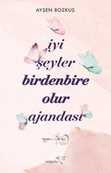 İyi Şeyler Birdenbire Olur Ajandası - 1