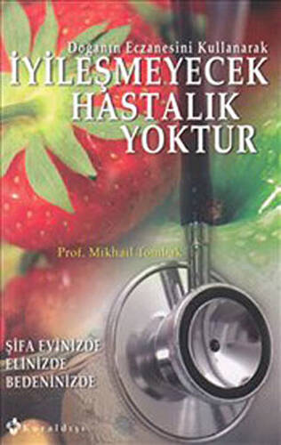 İyileşmeyecek Hastalık Yoktur - 1