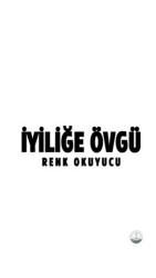 İyiliğe Övgü - 1