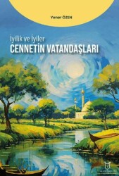 İyilik ve İyiler - Cennetin Vatandaşları - 1