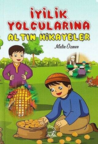 İyilik Yolcularına Altın Hikayeler - 1