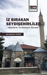 İz Bırakan Seydişehirliler: Beylikler ve Osmanlı Dönemi - 1