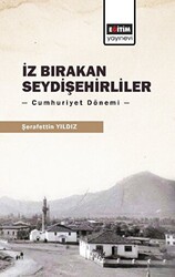 İz Bırakan Seydişehirliler: Cumhuriyet Dönemi - 1