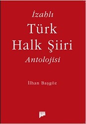 İzahlı Türk Halk Şiiri Antolojisi - 1