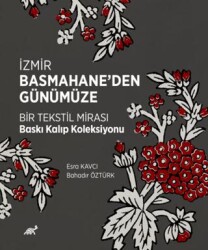 İzmir Basmahane’den Günümüze Bir Tekstil Mirası Baskı Kalıp Koleksiyonu - 1