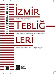 İzmir ve Çevresi: Toplumsal, Ekonomik ve Kültürel Değişimin Yüz Yılı 1850–1950 - 1