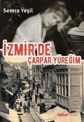 İzmir’de Çarpar Yüreğim - 1