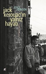 Jack Kerouac`ın Yalnız Hayatı - 1