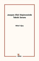 Jacques Ellul Düşüncesinde Teknik Sorunu - 1