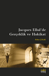 Jacques Ellul`de Gerçeklik ve Hakikat - 1