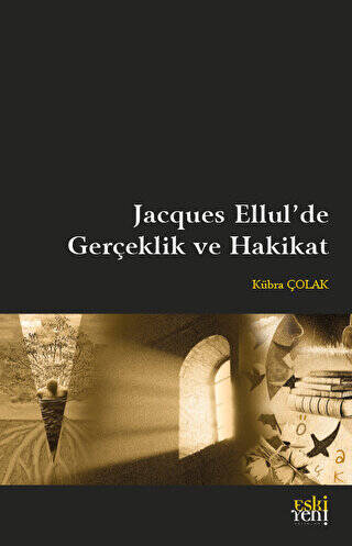 Jacques Ellul`de Gerçeklik ve Hakikat - 1