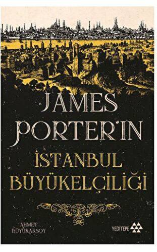 James Porter’ın İstanbul Büyükelçiliği - 1