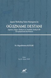 Japon Türkolog Taiyo Hasegawa’ın Oğuzname Destanı - 1