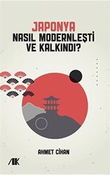 Japonya Nasıl Modernleşti ve Kalkındı? - 1