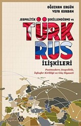 Jeopolitik Şekillendirme ve Türk Rus İlişkileri - 1