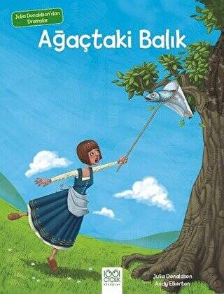 Julia Donaldson`dan Dramalar - Ağaçtaki Balık - 1