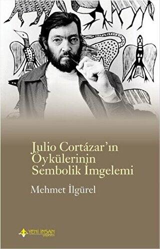 Julio Cortazar`ın Öykülerinin Sembolik İmgelemi - 1