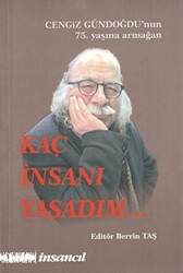 Kaç İnsanı Yaşadım Cengiz Gündoğdu`nun 75.Yaşına Armağan - 1