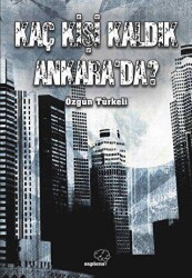 Kaç Kişi Kaldık Ankara’da? - 1