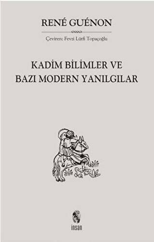 Kadim Bilimler ve Bazı Modern Yanılgılar - 1