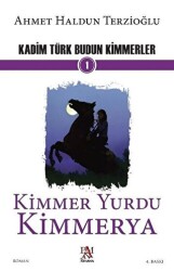 Kadim Türk Budun Kimmerler - Kimmer Yurdu Kimmerya - 1