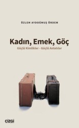 Kadın, Emek, Göç - 1