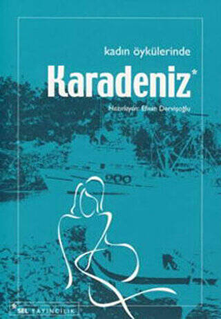 Kadın Öykülerinde Karadeniz - 1