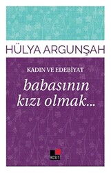 Kadın ve Edebiyat: Babasının Kızı Olmak - 1