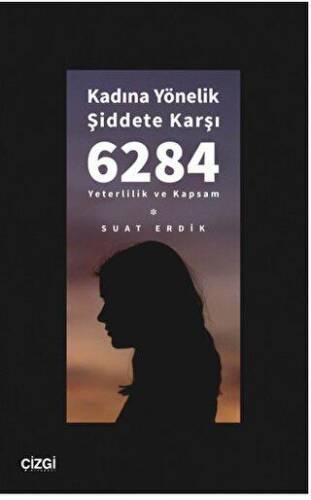 Kadına Yönelik Şiddete Karşı 6284 - Yeterlilik ve Kapsam - 1