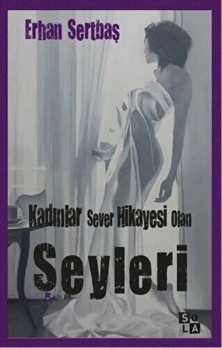 Kadınlar Sever Hikayesi Olan Şeyleri - 1