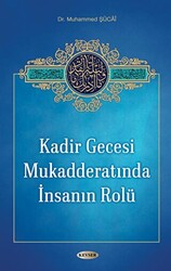 Kadir Gecesi Mukadderatında İnsanın Rolü - 1