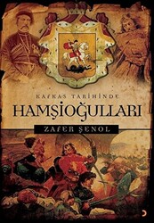 Kafkas Tarihinde Hamşioğulları - 1