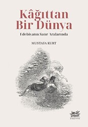 Kağıttan Bir Dünya - Edebiyatın Satır Aralarında - 1