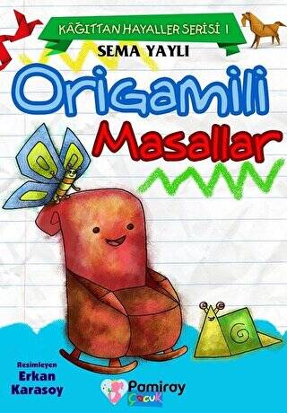 Kağıttan Hayaller Serisi 1 - Origamili Masallar - 1