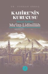 Kahire`nin Kurucusu Fatımi Halifesi Mu`izz-Lidinillah - 1