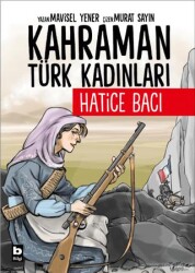 Kahraman Türk Kadınları Hatice Bacı - 1