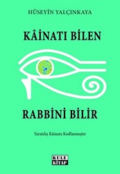 Kainatı Bilen Rabbini Bilir - 1