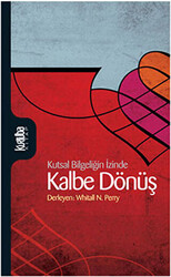 Kalbe Dönüş - 1