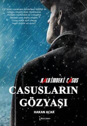 Kalbimdeki Casus Casusların Gözyaşı - 1