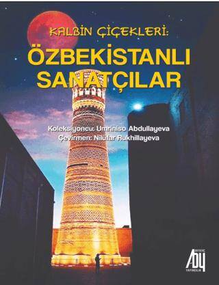 Kalbin Çiçekleri: Özbekistanlı Sanatçılar - 1