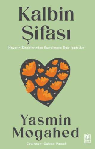 Kalbin Şifası Hayatın Zincirlerinden Kurtulmaya Dair İçgörüler - 1