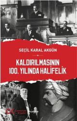 Kaldırılmasının 100. Yılında Halifelik - 1