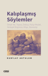 Kalıplaşmış Söylemler Ortak Yer, Topos, Doksa, Kalıp-Model, Yerleşik Düşünce, Klişe, Stereotip - 1