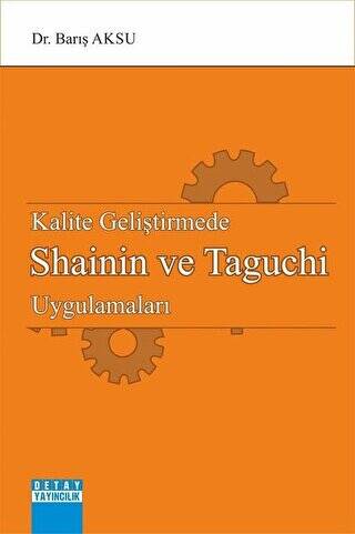 Kalite Geliştirmede Shainin ve Taguchi Uygulamaları - 1