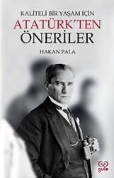 Kaliteli Bir Yaşam İçin Atatürk’ten Öneriler - 1