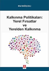 Kalkınma Politikaları: Yerel Fırsatlar ve Yerelden Kalkınma - 1