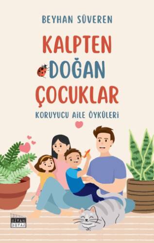 Kalpten Doğan Çocuklar - Koruyucu Aile Öyküleri - 1