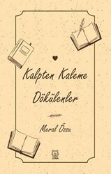 Kalpten Kaleme Dökülenler - 1