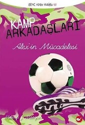 Kamp Arkadaşları 4: Alex’in Mücadelesi - 1