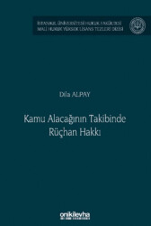 Kamu Alacağının Takibinde Rüçhan Hakkı İstanbul Üniversitesi Hukuk Fakültesi Mali Hukuk Yüksek Lisans Tezleri Dizisi No: 8 - 1